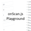 onScan.js Playground